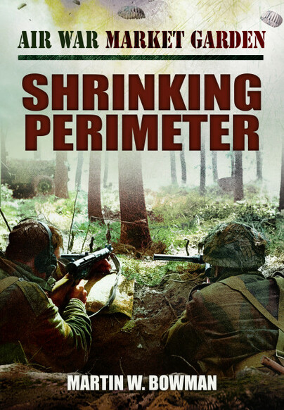Air War Market Garden: Shrinking Perimeter